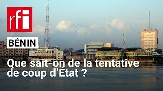 Tentative de coup d'État au Bénin : de quelles preuves disposent les autorités ? • RFI