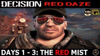 Decision: Red Daze - Days 1-3 - The Red Mist