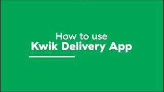 How To Use kwik delivery app