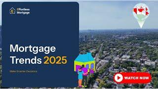 Mortgage Trends to Watch Out for in 2025 #Canada