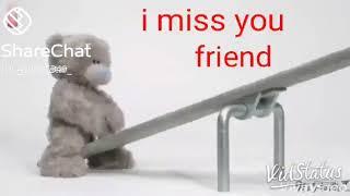 I MISS U FRIEND