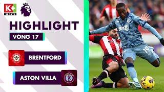 BRENTFORD - ASTON VILLA: PHONG ĐỘ TIẾP ĐÀ THĂNG HOA, ẨU ĐẢ GAY CẤN | NGOẠI HẠNG ANH 23-24