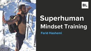 Superhuman Mindset Training With Farid Hashemi