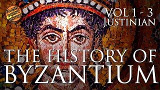 History of Byzantium - Vol 1 - 3 - Emperor Justinian