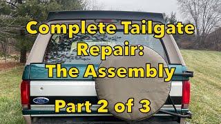 Ford Bronco Tailgate Repair - Disassembly & COMPLETE REBUILD  |  PART 2 of 3
