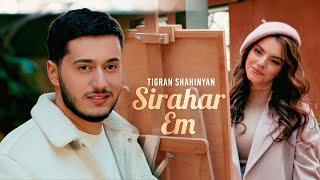 Tigran Shahinyan - Sirahar Em