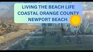 Living The Beach Life Coastal Orange County California : Highlighting Newport Beach