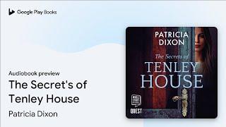 The Secret's of Tenley House by Patricia Dixon · Audiobook preview