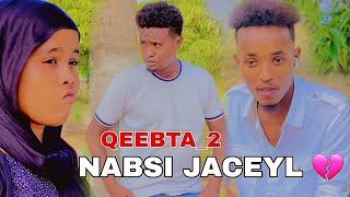 NABSI JACEYL QEEBTA_2 |MUSALSAL CUSUB 2024 |SOMALI TIKTOK CHANNEL