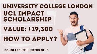 University College London | Fully Funded Scholarship | The IMPACT Scholarship | Study in UK