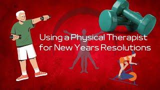 Using Physical Therapy for New Years Exercise Resolutions