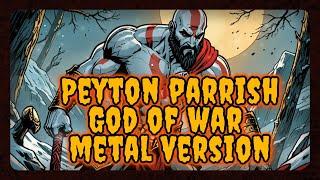 Peyton Parrish -  God of war ( metal ) lyrics