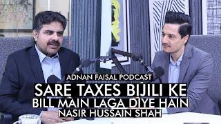 In the spotlight with Nasir Hussain Shah | Adnan Faisal Podcast