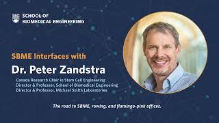 SBME Interfaces Ep. 1: Dr. Peter Zandstra