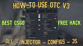 HOW to USE OTC v3  | BEST *FREE* CSGO HACK  | DLL, INJECTOR, CONFIGS and JS in DESCRIPTION 