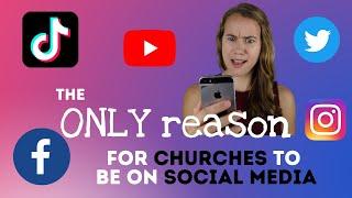 The ONLY Reason for Churches to Be On Social Media