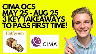 CIMA OCS Exam May 25 & August 25 Halfpenny - 3 Key Takeaways To Help You Pass Your Exam!
