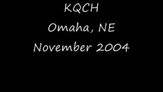 KQCH Omaha, NE November 2004