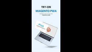 Magento Progressive Web App (PWA) Try-On Opportunity