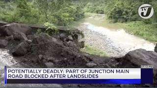 Potentially Deadly: Part of Junction Main Road Blocked after Landslides | TVJ News