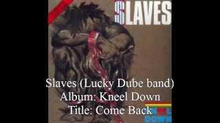 Lucky Dube Band: Slaves - Come Back