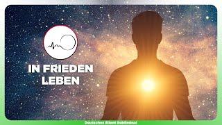  IN FRIEDEN LEBEN - ENTSPANNUNGSMUSIK FÜR INNERE RUHE & GELASSENHEIT - TIEF ENTSPANNEN & LOSLASSEN