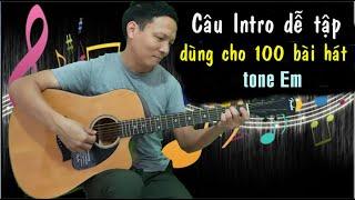 Câu intro cho 100 bài hát tone Mi thứ - Hướng dẫn guitar solo - Toản guitar