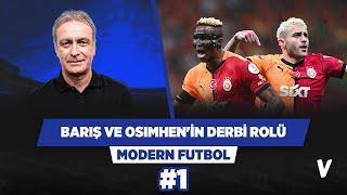 Galatasaray'ın derbideki avantajı Barış Alper ve Osimhen | Önder Özen | Modern Futbol #1