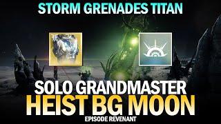 Solo GM Heist Battleground Moon w/ Storm Grenades + HoIL Titan [Destiny 2 Episode Revenant]