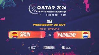  SPAIN vs PARAGUAY   - Men - Tie 3 - GROUP B - FIP WORLD PADEL CHAMPIONSHIPS QATAR 2024