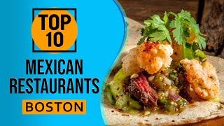 Top 10 Best Mexican Restaurants in Boston