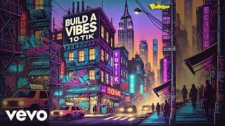 10Tik, Panta Son - Build A Vibes (Official Audio)