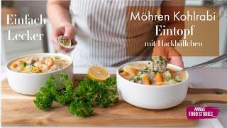 Eintopf Rezepte - Leckerer Möhren Kohlrabi Eintopf mit Hackbällchen - einfaches Mittagessen