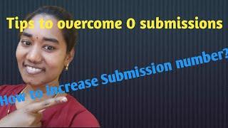 How to increase your Average Submissions? Tips and ways to overcome from 0 Submissions