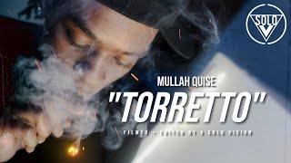 Mullah Quise - "Torretto" (Prod. By Kloud9ine) | Filmed By @aSoloVision