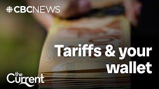 From mortgages to food, how will tariffs affect your money? | The Current