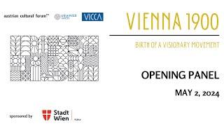 VIENNA 1900. BIRTH OF A VISIONARY MOVEMENT – OPENING PANEL