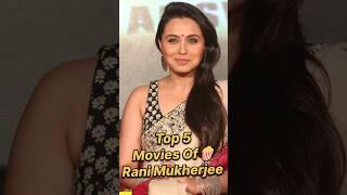 Top 5 Movies of  Rani Mukherjee #top5 #bollywood #shorts