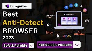 Incogniton: Best & FREE Anti-Detect Browser 2023 (Create Multiple Accounts)