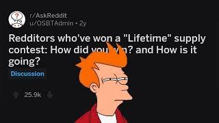 "Lifetime Supply" Contest Winners Reveal The Sad Truth Of Winning (r/AskReddit)