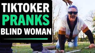 Evil TikToker PRANKS Blind Woman (Goes Too Far), What Happens Next Is Shocking