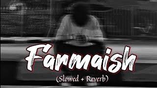 FARMAISH (slowed + reverb) Song | Parmish Verma | Laddi Chahal ( LO-FI Version )