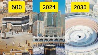 Evolution of Makkah 600 To 2030 | Future Structure of Kaaba | History of Mecca