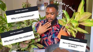 Am I a homosexual ?? Answering all your nosy questions while repotting my plants !