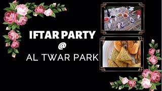 Iftar Party at Al Twar Park| Family Iftar Party| Iftar Gathering