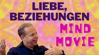 Mind Movie Kaleidoskop Liebe und Beziehungen nach Joe Dispenza