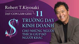 [Sách nói] Dạy Con Làm Giàu - Tập 11: Trường Dạy Kinh Doanh ... - Chương 1 | Robert T.Kiyosaki