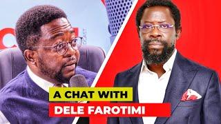 A CHAT WITH DELE FAROTIMI