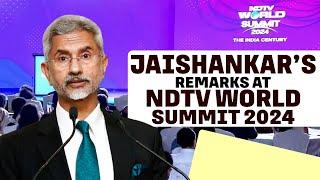 LIVE: EAM Jaishankar’s Remarks AT NDTV World Summit 2024 | The India Century- -Diplomacy Redefined