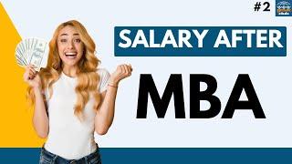 Salary After MBA - How Much MBAs Earn after Graduating from a Top MBA Program | Episode 2